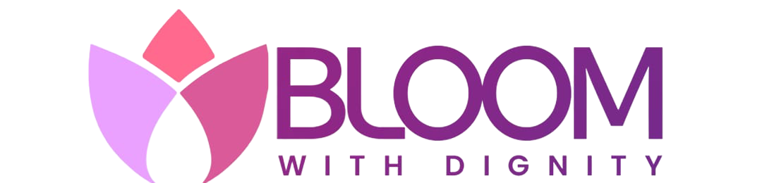 Bloom With Dignity